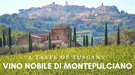 Taste Of Tuscany Vino Nobile Di Montepulciano