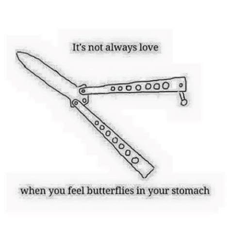 Its Not Always Love When You Feel Butterflies In Your Stomach Dank