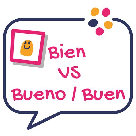 Diferencia Entre Bien Bueno Y Buen En Español Bla Bla Español