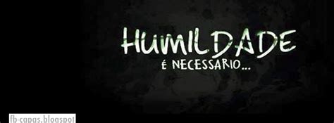 Capa Para Facebook Humildade é Necessário ~ Fb Capas Blogspot