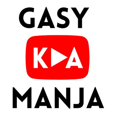 Gasy Ka Manja Youtube