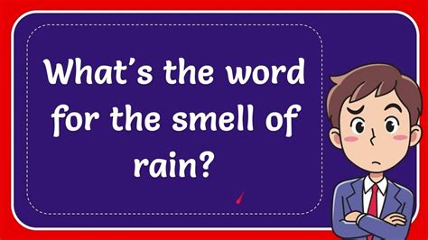 Whats The Word For The Smell Of Rain Answer Youtube