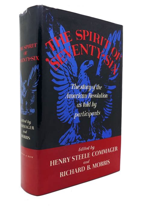 The Spirit Of Seventy Six Richard B Morris Henry Steele Commager