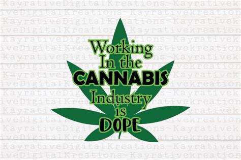 Working With Cannabis Is Dope Svg Graphic By Kayla