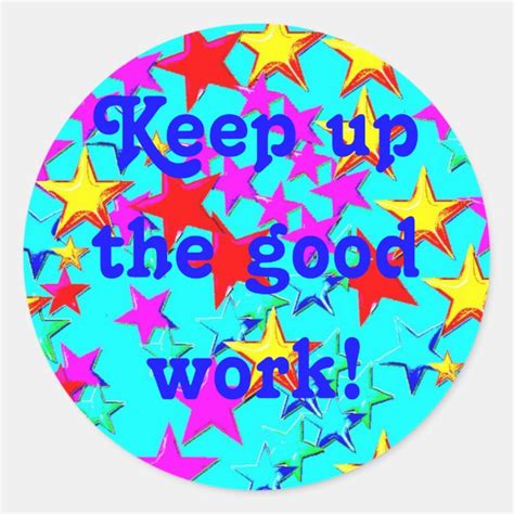 Keep Up The Good Work Sticker