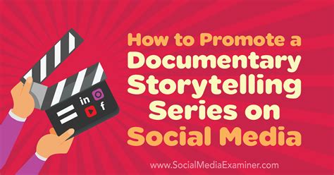 How To Promote A Documentary Storytelling Series On Social Media