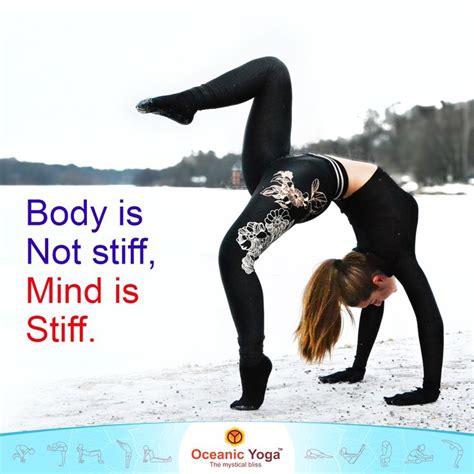 Body Is Not Stiff Mind Is Stiff Oceanicyoga Yoga Yogaeverydamnday