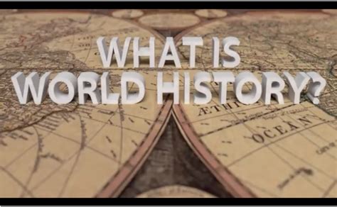 Module 1 What Is World History World Civilizations Video Textbook