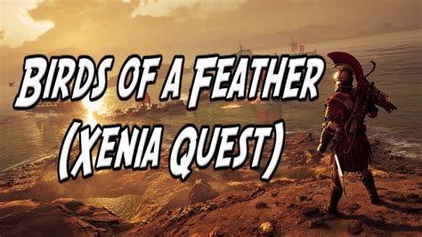 Birds Of A Feather Xenia Quest Assassin S Creed Odyssey Youtube