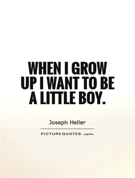 Quotes About Boy Growing Up 73 Quotes