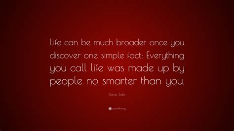 Steve Jobs Quote Life Can Be Much Broader Once You Discover One