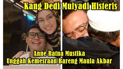 Anne Ratna Mustika Unggah Kemesraan Bareng Maula Akbar Kang Dedi Mulyadi Maafkan Ayahmu Youtube