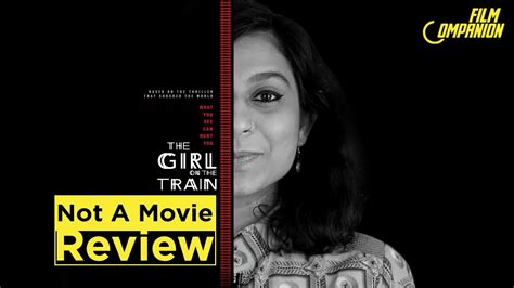 the girl on the train not a movie review sucharita tyagi youtube
