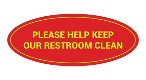 Oval Please Help Keep Our Restroom Clean Sign All Quality