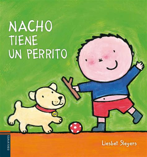 Libro nacho de lectura para descargar pdf. Nacho tiene un perrito - Edelvives