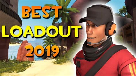 Best Scout Loadout For Team Fortress 2 Updated For 2019