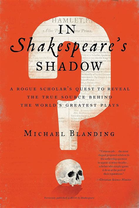 In Shakespeares Shadow A Rogue Scholars Quest To Reveal