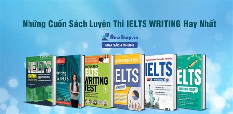 Chia Sẻ Cho Bạn Những Cuốn Sách Luyện Thi Ielts Writing Hay Nhất