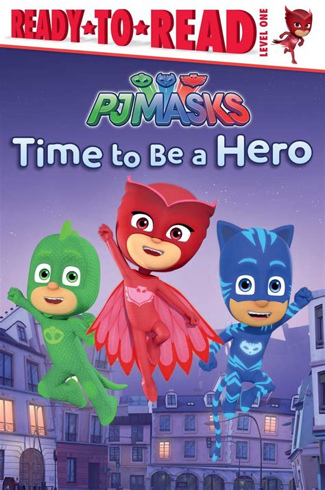 Kiss The Book Pj Masks Time To Be A Hero Adapted By Daphne