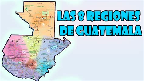 ¿sabés Cuáles Son Las Regiones De Guatemala Youtube