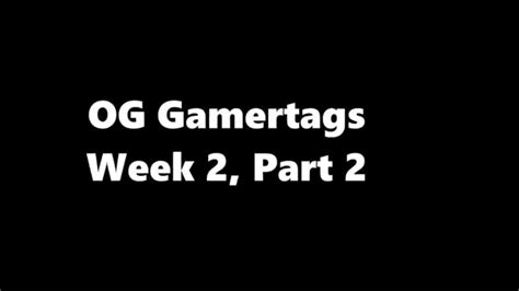 Og Gamertags Of The Week 2015 Part 2 Youtube