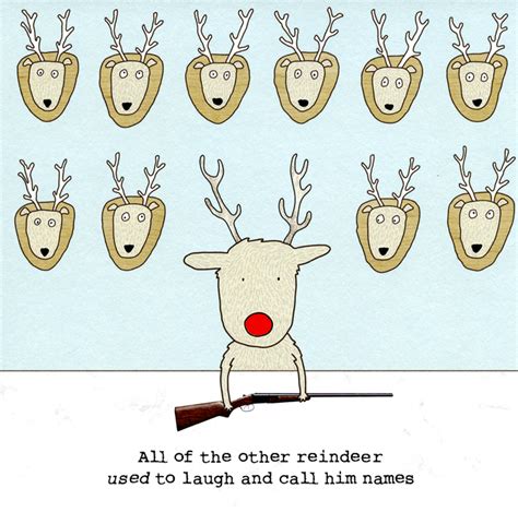 Other Reindeer Used To Call Him Names Funny Christmas Cards Christmas Card Sayings Christmas