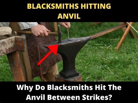 Why Do Blacksmiths Hit The Anvil Toolsowner