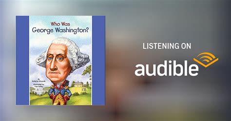 Who Was George Washington By Roberta Edwards Who Hq Audiobook