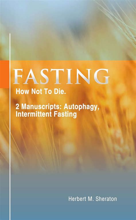 Fasting How Not To Die 2 Manuscripts Autophagy