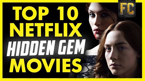 Top 10 Hidden Gems On Netflix Good Movies To Watch On Netflix Flick
