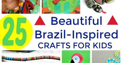 25 Beautiful Brazil Inspired Crafts For Kids Summer Olympics Super