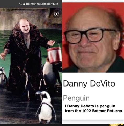 Q Batman Returns Penguin Danny Devito Penguin Danny Deveto Is Penguin