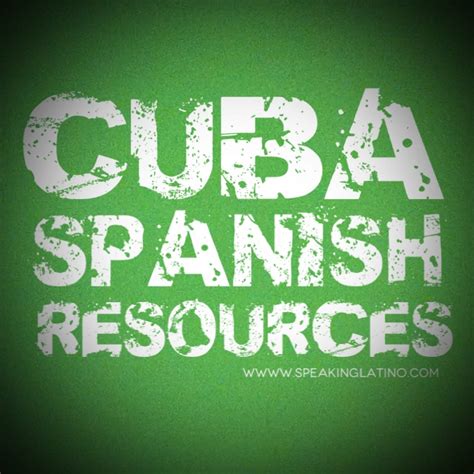 resources to learn cuban spanish slang by speaking latino