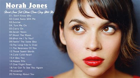The Very Best Of Norah Jones Songs Norah Jones Greatest Hits Full Album Norah Jones Playlist