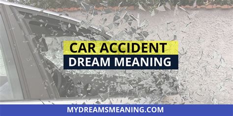 Car accidents in a dream can be horrifying and undoubtedly trigger goosebumps. What Does A Car Accident Mean In A Dream? - My Dreams Meaning