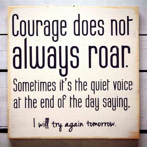 Courage Try Another Day Motivacional Quotes Quotable Quotes Great