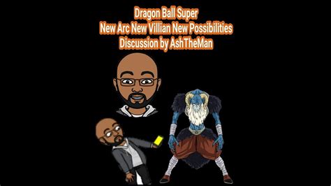 All wiki arcs characters companies concepts issues locations movies people teams things volumes series episodes editorial videos articles reviews features community users. Dragon Ball Super New Arc New Villain New Possibilities By AshTheMan - YouTube