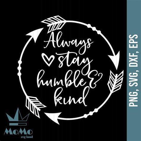 Check out our always stay humble and kind svg selection for the very best in unique or custom, handmade pieces from our home & living shops. Always Stay Humble And Kind Svg, Scripture Svg, Bible ...