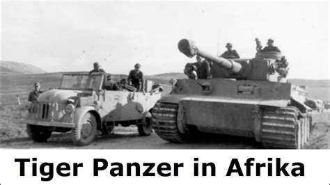 Tiger Panzer Im Afrika Einsatz SPzAbt 501 Und SPzAbt 503 YouTube