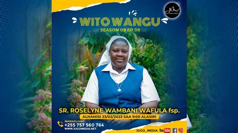 Wito Wangu S08ep08 Na Sr Roselyne Wambani Wafula Fspmmisionari Wa