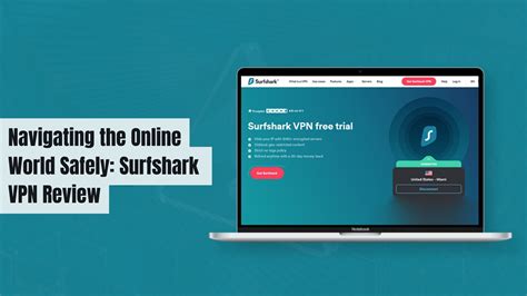 Navigating The Online World Safely Surfshark Vpn Review