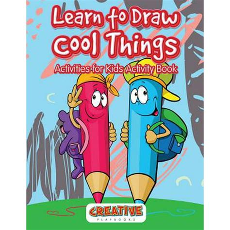 Learn To Draw Cool Things Activities For Kids Activity Book Walmart