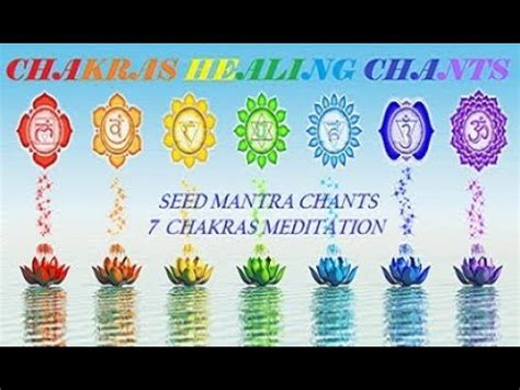 Meditation Music Seed Mantra Chants 7 Chakras Healing Balancing