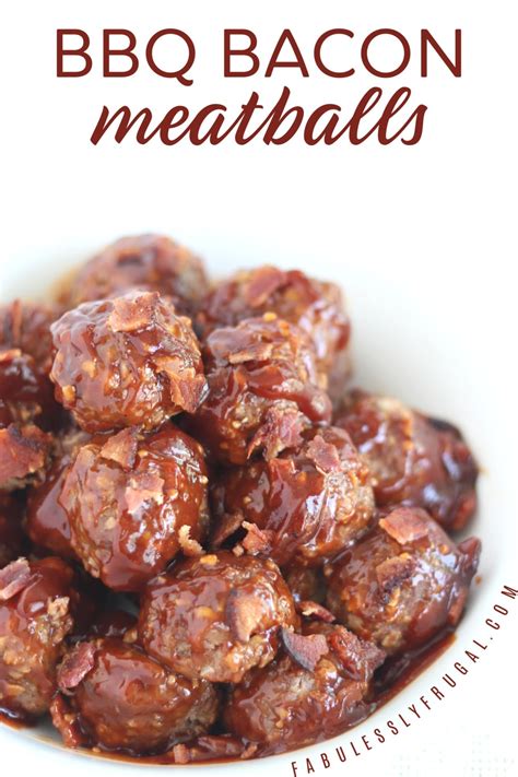 Barbecue Bacon Meatballs Recipe Fabulessly Frugal