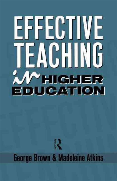 Effective Teaching In Higher Education By Madeleine Atkins English