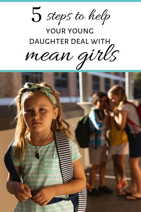 5 Steps To Help Your Young Daughter Deal With Mean Girls Mean Girls Girl Bullying Girl Drama
