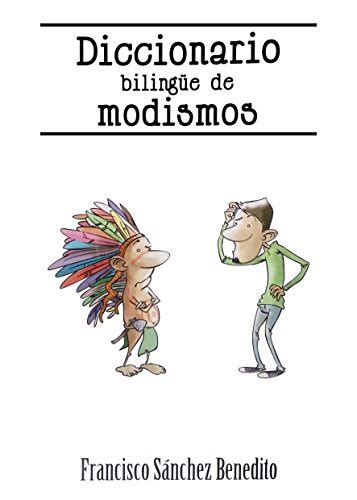 Diccionario Bilingüe De Modismos Más De 2500 Modismos Frases