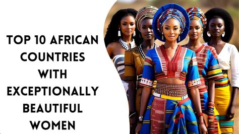 Top 10 African Countries With Exceptionally Beautiful Women Youtube