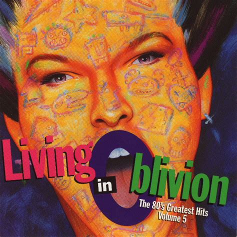 Living In Oblivion The 80 S Greatest Hits Volume 5 1995 CD Discogs