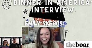 Emily Skeggs: Dinner In America Interview